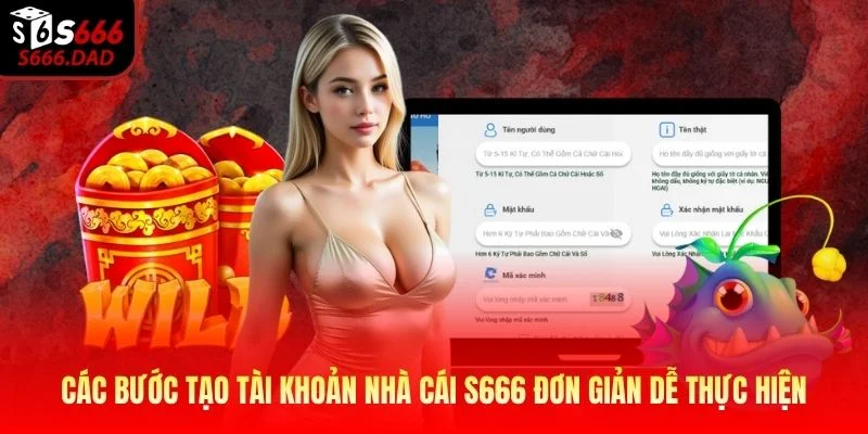 Các bước tạo tài khoản nhà cái S666 đơn giản dễ thực hiện Các bước tạo tài khoản nhà cái S666 đơn giản dễ thực hiện