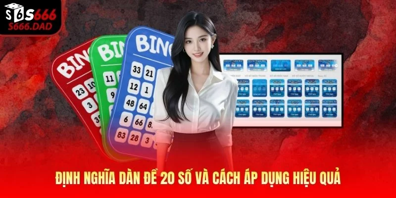 Định Nghĩa Dàn Đề 20 Số Và Cách Áp Dụng Hiệu Quả